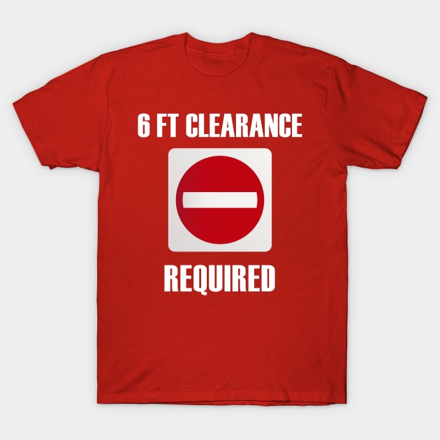 6 Foot Clearance T-Shirt by UnOfficialThreads